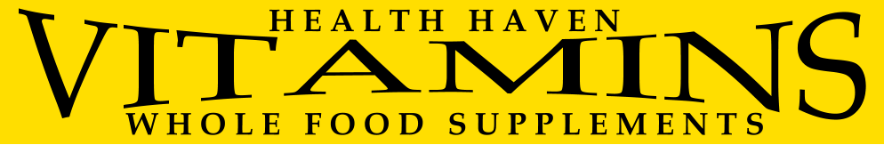 VITAMINS H E A L T H   H A V E N W H O L E   F O O D   S U P P L E M E N T S