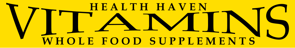 VITAMINS H E A L T H   H A V E N W H O L E   F O O D   S U P P L E M E N T S