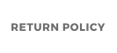 RETURN POLICY